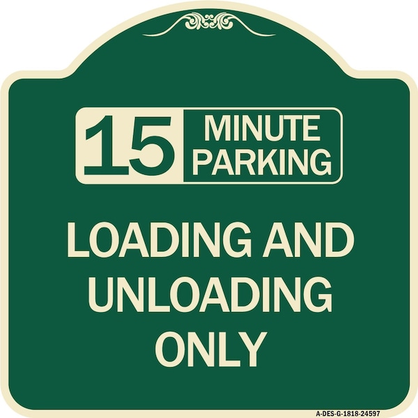 Signmission 15 Minute Parking Loading and Unloading Heavy-Gauge Aluminum Sign, 18" x 18", G-1818-24597 A-DES-G-1818-24597 - main